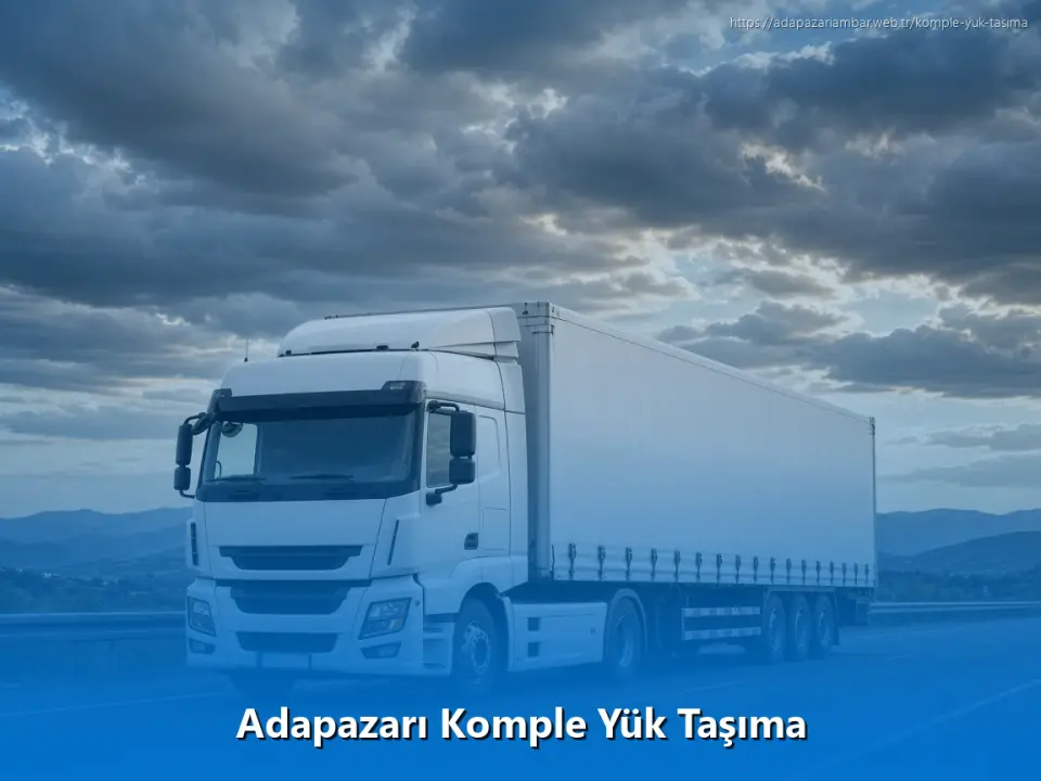 Adapazarı Komple Yük Taşıma