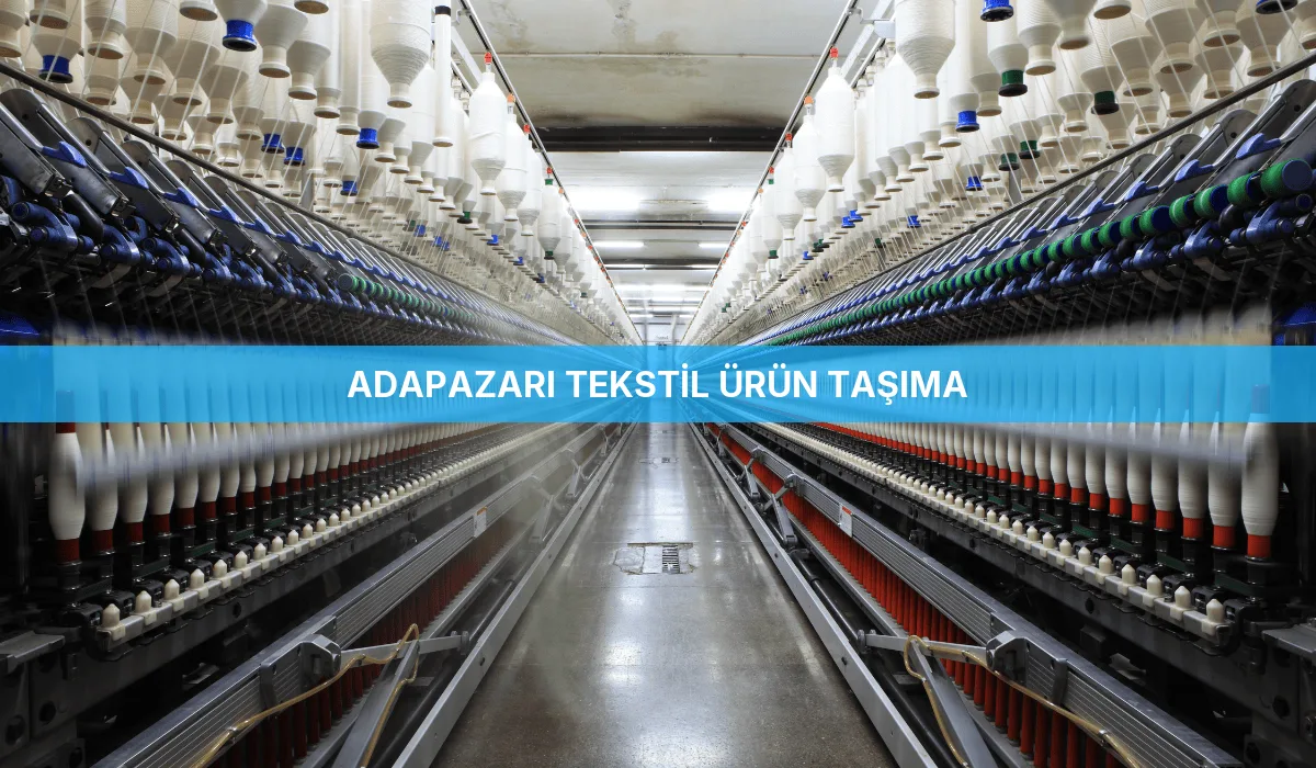 Adapazarı Tekstil Ürün Taşıma